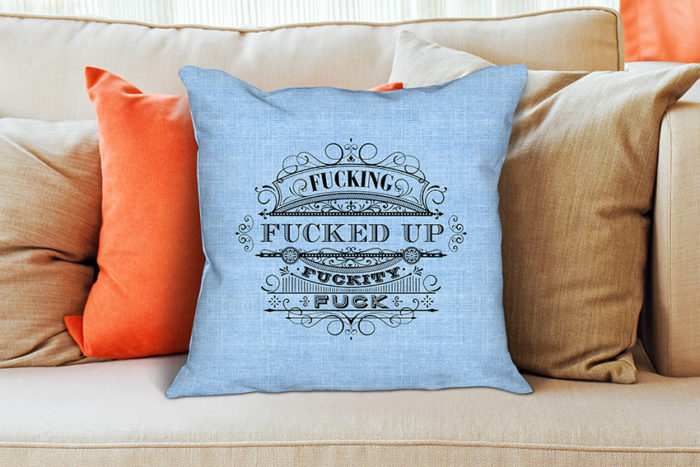 Fucking Fucked Up Fuckity Fuck Designer Pillow Gag Gift